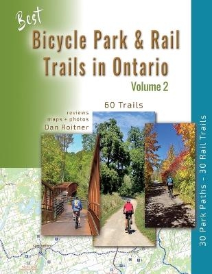 Best Bicycle Park & Rail Trails in Ontario - Volume 2 - Dan Roitner