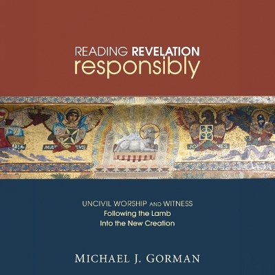 Reading Revelation Responsibly - Michael J Gorman