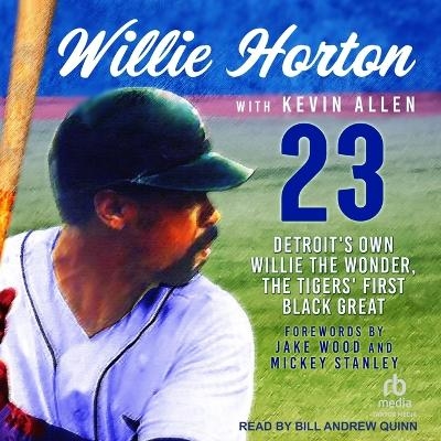 Willie Horton: 23 - Willie Horton, Kevin Allen