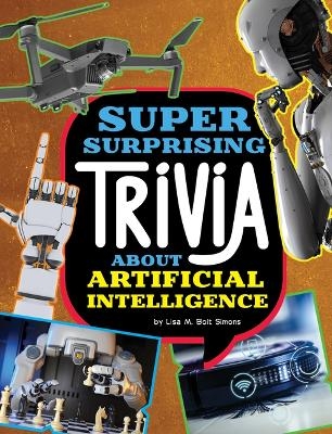 Super Surprising Trivia about Artificial Intelligence - Lisa M Bolt Simons