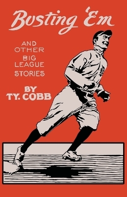 Busting 'Em, and other big league stories - Ty Cobb