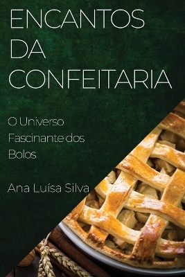 Encantos da Confeitaria - Ana Luísa Silva