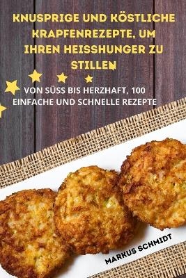 Knusprige Und Köstliche Krapfenrezepte, Um Ihren Heisshunger Zu Stillen -  Markus Schmidt