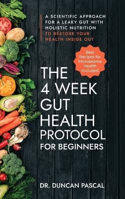 The 4-Week Gut Health Protocol for Beginners - Duncan Pascal