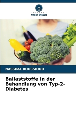 Ballaststoffe in der Behandlung von Typ-2-Diabetes - Nassima Boussioud