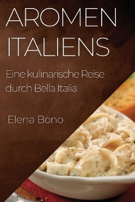 Aromen Italiens - Elena Bono