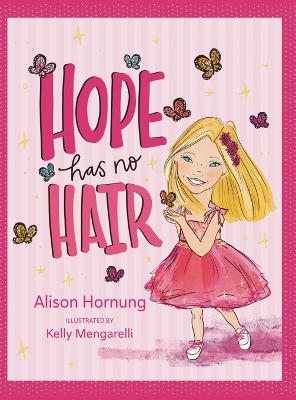 Hope Has No Hair - Alison Hornung