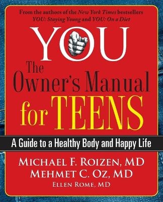 You: The Owner's Manual for Teens - Michael F Roizen, Mehmet Oz