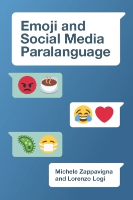 Emoji and Social Media Paralanguage - Michele Zappavigna, Lorenzo Logi