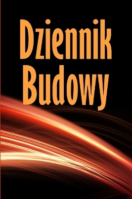 Dziennik budowy - Zdzislawa Zablocka