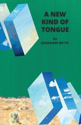 A New Kind of Tongue - Genevieve Betts