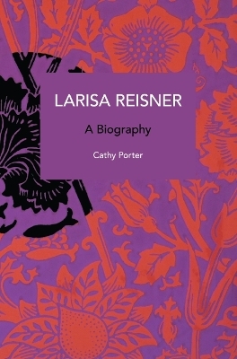 Larisa Reisner - Catherine Porter