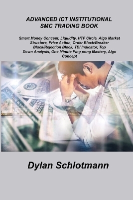 Advanced Ict Institutional Smc Trading Book - Dylan Schlotmann