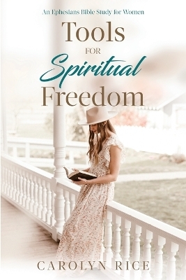 Tools for Spiritual Freedom - Carolyn Rice