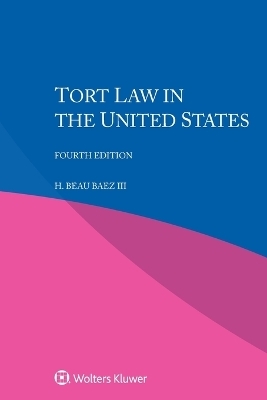 Tort Law in the United States - H Beau Baez  III