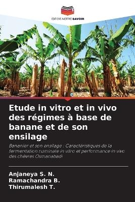 Etude in vitro et in vivo des régimes à base de banane et de son ensilage - Anjaneya S N, Ramachandra B, Thirumalesh T