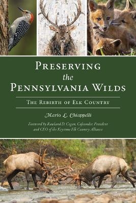 Preserving the Pennsylvania Wilds - Mario Chiappelli