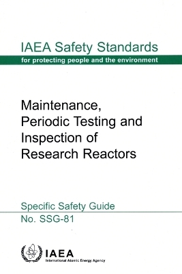 Maintenance, Periodic Testing and Inspection of Research Reactors -  Iaea