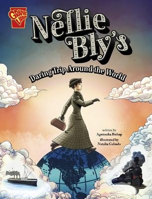 Nellie Bly's Daring Trip Around the World - Agnieszka Biskup