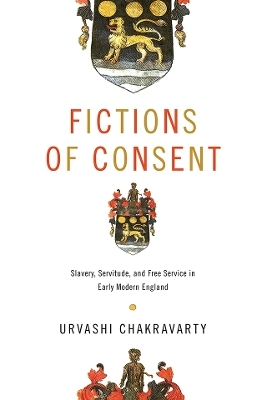 Fictions of Consent - Urvashi Chakravarty