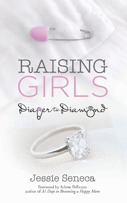 Raising Girls - Jessie Seneca