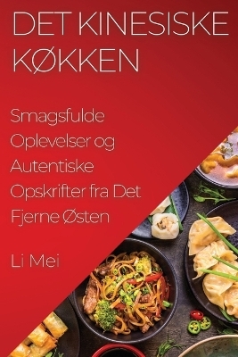 Det Kinesiske Køkken - Li Mei