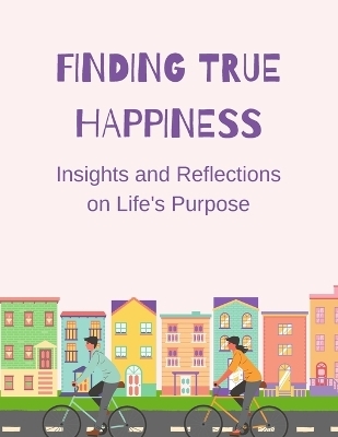 Finding True Happiness - Luke Phil Russell