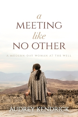 A Meeting Like No Other - Audrey Kendrick