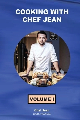 Cooking With Chef Jean - Book 1 - Jean-Michel Loubatières