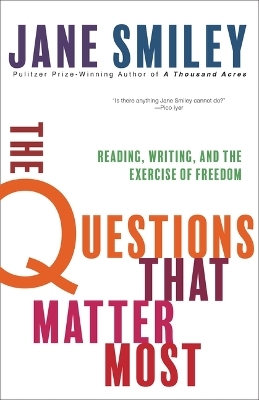 The Questions That Matter Most - Jane Smiley