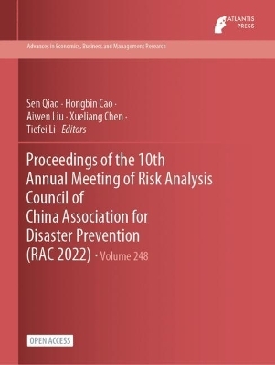 Proceedings of the 10th Annual Meeting of Risk Analysis Council of China Association for Disaster Prevention (RAC 2022) - 