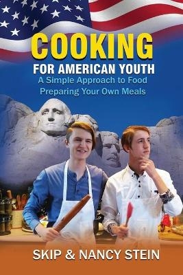 Cooking for American Youth - Nancy Stein, Skip Stein