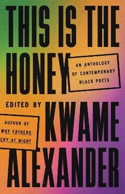 This Is the Honey - Kwame Alexander