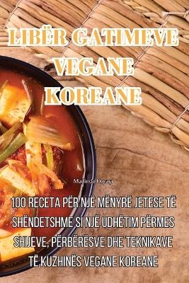 Libër Gatimeve Vegane Koreane -  Majlinda Kovaçi