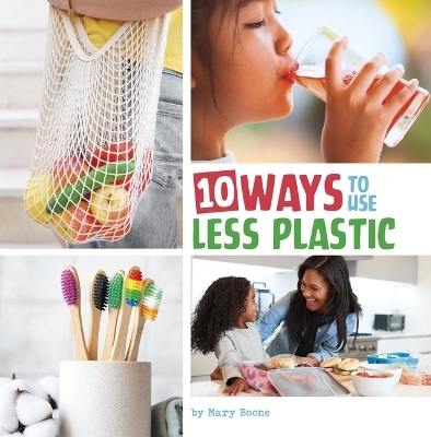 10 Ways to Use Less Plastic - Mary Boone