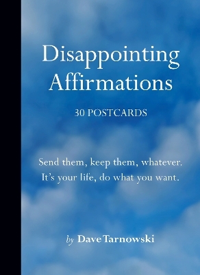 Disappointing Affirmations: 30 Postcards - Dave Tarnowski