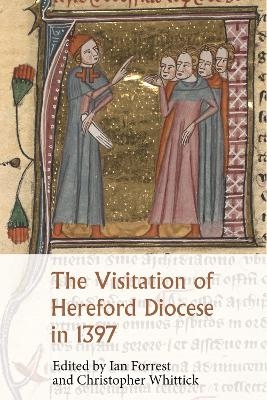 The Visitation of Hereford Diocese in 1397 - Professor Ian Forrest