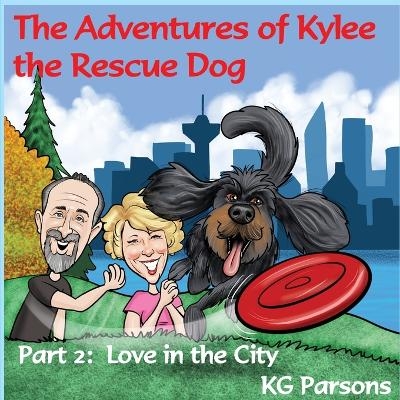 The Adventures of Kylee the Rescue Dog Part 2 - Kg Parsons