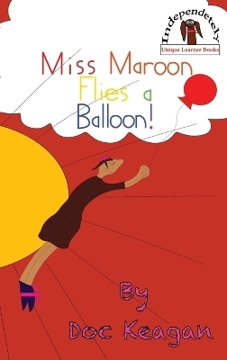 Miss Maroon Flies a Balloon - Doc Keagan
