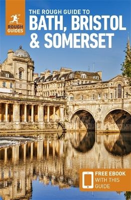 The Rough Guide to Bath, Bristol & Somerset: Travel Guide with eBook - Rough Guides