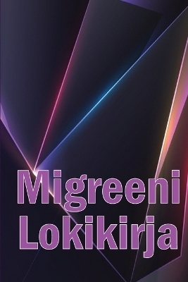 Migreeni Lokikirja - Päivikki Uosukainen