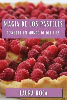 Magia de los Pasteles - Laura Roca