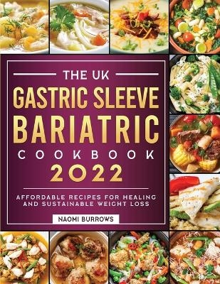 The Gastric Sleeve Bariatric Cookbook - Naomi Burrows