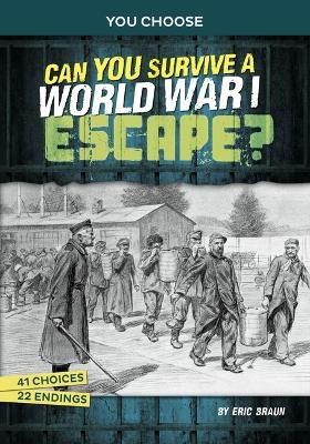 Can You Survive a World War I Escape? - Eric Braun