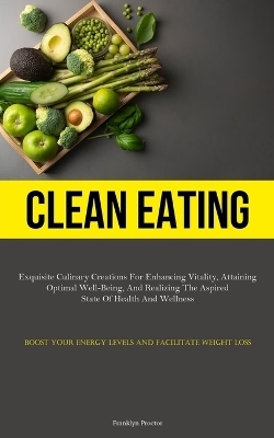 Clean Eating - Franklyn Proctor