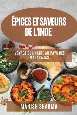 Épices et Saveurs de l'Inde - Manish Sharma