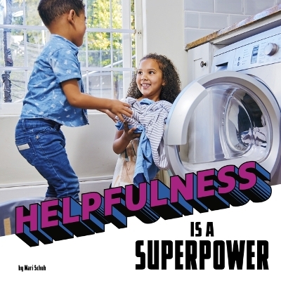 Helpfulness Is a Superpower - Mari C Schuh