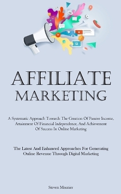 Affiliate Marketing - Steven Meunier