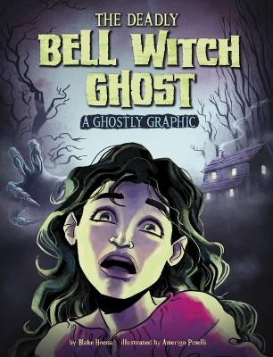 The Deadly Bell Witch Ghost - Blake Hoena