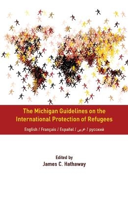 The Michigan Guidelines on the International Protection of Refugees - 